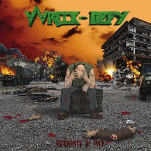WRECK-DEFY - Remnants Of Pain WRECK-DEFY - Remnants Of Pain