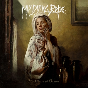 MY DYING BRIDE - The Ghost Of Orion MY DYING BRIDE - The Ghost Of Orion